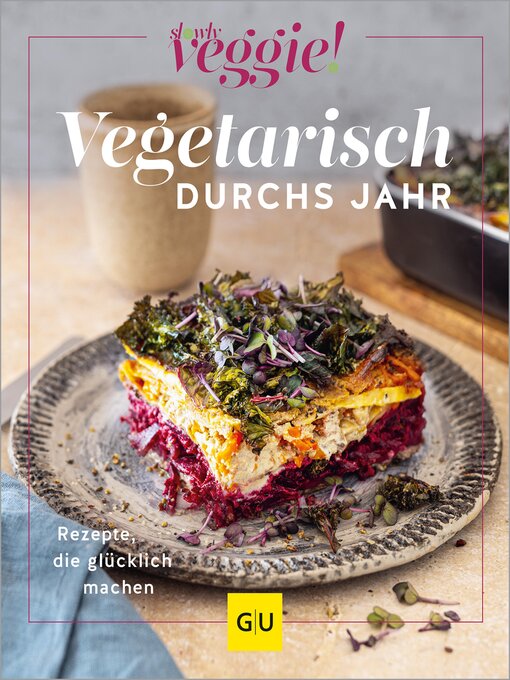 Titeldetails für Vegetarisch durchs Jahr nach slowly veggie! (BurdaVerlag Publishing GmbH) - Verfügbar